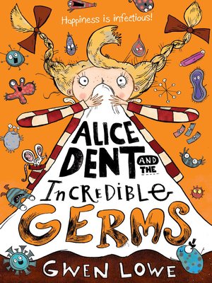 cover image of Alice Dent and the Incredible Germs